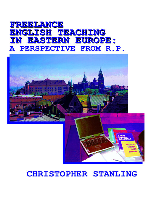 Title details for Freelance English Teaching in Eastern Europe by Christopher Stanling - Wait list